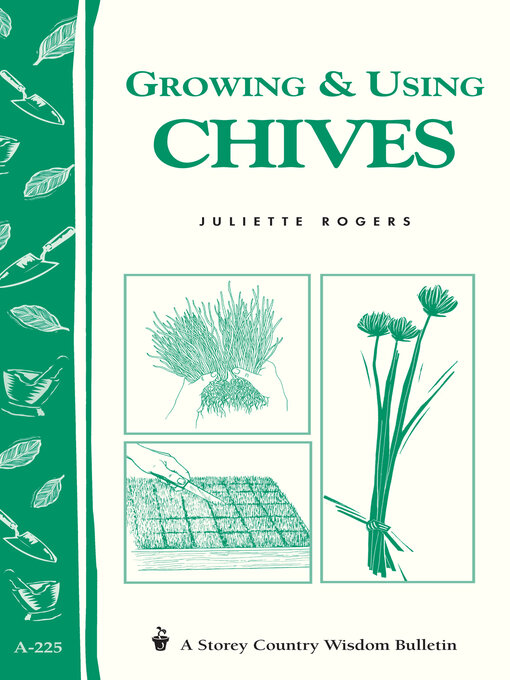 Title details for Growing & Using Chives by Juliette Rogers - Available